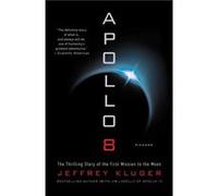 Apollo 8 by Jeffrey Kluger Jeffrey Kluger (Auteur)