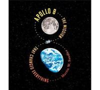 Apollo 8 The Mission That Changed Everything by Martin W Sandler Martin W Sandler (Auteur)