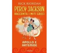 Apollo E Artemide. Percy Jackson Racconta I Miti Greci