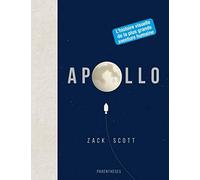Apollo - L'histoire Visuelle De La Plus Grande Aventure Humaine