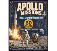 Apollo Missions Adult Activity and Coloring Pages: Mazes, Crosswords, Word Search and Coloring Pages | 8.5 x 11 inches, 120 pages | Easy to read print, history, relax, retro 60 puzzles