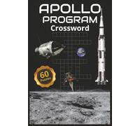 Apollo Program Crossword: 60 Puzzles covering the quest for the moon landings