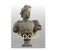 Apollo: The Origins and History of the Greek God