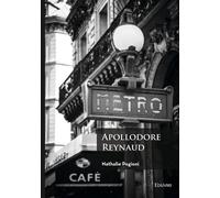 Apollodore Reynaud - Nathalie Pogioni - Edilivre-Aparis - broché - Roman