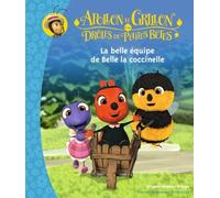 Apollon Le Grillon Et Les Drôles De Petites Bêtes - La Belle Équipe De Belle La Coccinelle