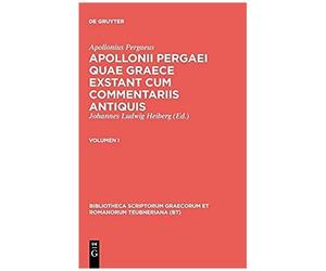 Apollonii Pergaei Quae Graece Exstant Cum Commentariis Antiquis