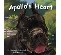 Apollo's Heart: A Story Of Friendship, Acceptance, And Big Hearts For Young Readers (The Big Heart Adventures)