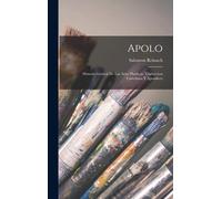 Apolo; Historia General De Las Artes Plasticas, Traduccion Castellana Y Apendices