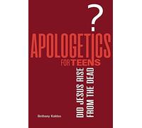 Apologetics For Teens - Did Jesus Rise From The Dead?