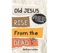 Apologetics for Teens Did Jesus Rise from the Dead - Bethany Kaldas - St Shenouda Monastery - Livre en Anglais Bethany KaldasBethany Kaldas (Auteur)