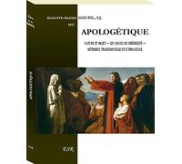 APOLOGÉTIQUE, nature et objet, les signes de crédibilité, méthodes traditionnelle et d’immanence
