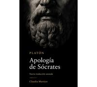 Apología de Sócrates. Nueva traducción anotada con estudio preliminar