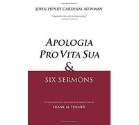 "Apologia Pro Vita Sua" and Six Sermons