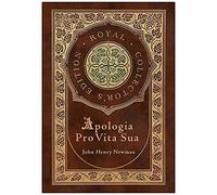 Apologia Pro Vita Sua (Royal Collector's Edition) (Case Laminate Hardcover With Jacket)