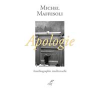 Apologie, autobiographie intellectuelle - Michel Maffesoli - Cerf - broché - Essai