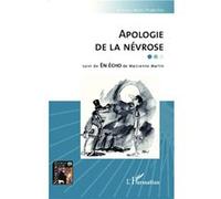 Apologie de la névrose Marcienne Martin (Auteur), Georges Botet-Pradeilles (Auteur)