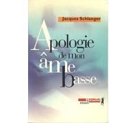 Apologie de mon âme basse, suivi de "Éloge de ma mort"