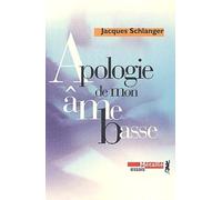 Apologie De Mon Âme Basse Suivi De Eloge De Ma Mort