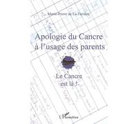 Apologie du Cancre à l'usage des parents Le Cancre est là ! - Marie-Pierre De La Ferriere - L'harmattan - broché - Essai