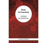 Apologie Du Cannibalisme - Remy de Gourmont - La Part Commune - broché - Roman