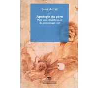 Apologie du Pere, pour la Rehabilitation de la Figure Paternelle