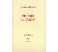 Jean-Luc Hennig – Apologie du plagiat – Broché – Gallimard