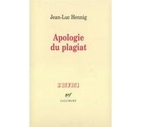 Apologie du plagiat Jean-Luc Hennig (Auteur)