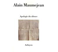 Apologie du silence - ALAIN MAUMJEAN - Arfuyen - broché - Poésie