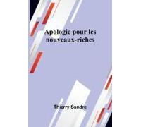 Apologie Pour Les Nouveaux-Riches