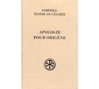 Apologie pour Origène Pamphile de Césarée (Auteur), Eusèbe De Césarée (Auteur), Rufin D'aquilée (Auteur)
