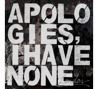 Apologies,I Have None - London