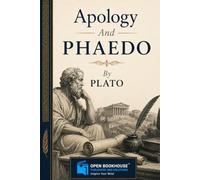 Apology and Phaedo: The Complete Socratic Dialogues: An Illustrated Edition of Plato's Timeless Classics on Justice, Wisdom, Virtue, and the Immortality of the Soul | Translated by Benjamin Jowett