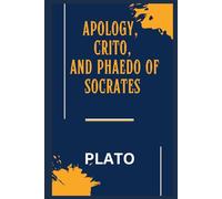 Apology, Crito, and Phaedo of Socrates