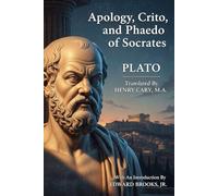 Apology, Crito, and Phaedo of Socrates