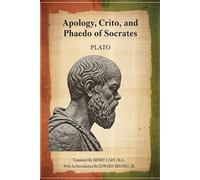 Apology, Crito, and Phaedo of Socrates