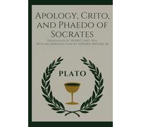 Apology, Crito, and Phaedo of Socrates