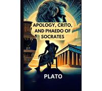 Apology, Crito, and Phaedo of Socrates