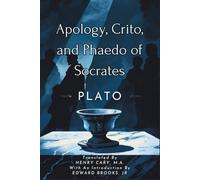 Apology, Crito, and Phaedo of Socrates
