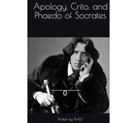 Apology, Crito, and Phaedo of Socrates