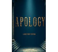 APOLOGY (LARGE PRINT EDITION): Socrates’ Trial, Philosophy, and the Search for Truth