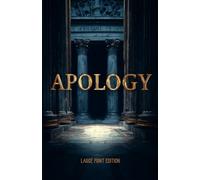 APOLOGY (LARGE PRINT EDITION): Socrates’ Trial, Philosophy, and the Search for Truth