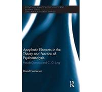 Apophatic Elements In The Theory And Practice Of Psychoanalysis
