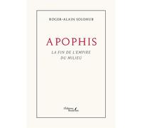 Apophis La fin de l'empire du Milieu - Roger-Alain Solohub - Baudelaire - broché - Essai