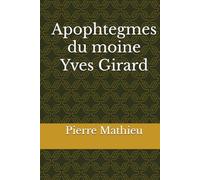 Apophtegmes du moine Yves Girard