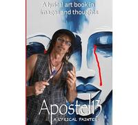 Apostel13 A lyrical art book in pictures and thoughts: Modern painting and poetry