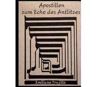 Apostillen zum Echo des Antlitzes: Untersuchungen zur Theolinguistik, Mystik und der Sprache der Immanenz