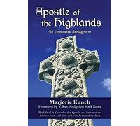 Apostle Of The Highlands-An Illustrated Abridgement