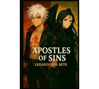 Apóstles of sins o legado dos sete pecados: Volume 1 - O Despertar da Ira
