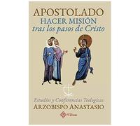 Apostolado, Hacer Misión Tras Los Pasos De Cristo