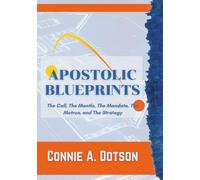 Apostolic Blueprint: The Call, The Mantle, The Mandate, The Metron, and The Strategy